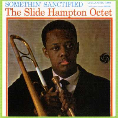 アルバム/Somethin' Sanctified/The Slide Hampton Qctet
