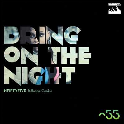 Bring On The Night (feat. Bobbie Gordon)/NFiftyFive