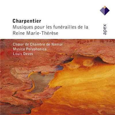 Charpentier : Musiques pour les funerailles de la Reine Marie-Therese  -  Apex/Louis Devos & Musica Polyphonica