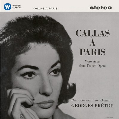 Callas a Paris - More Arias from French Opera - Callas Remastered/Maria Callas／Orchestre de la Societe des Concerts du Conservatoire／Georges Pretre