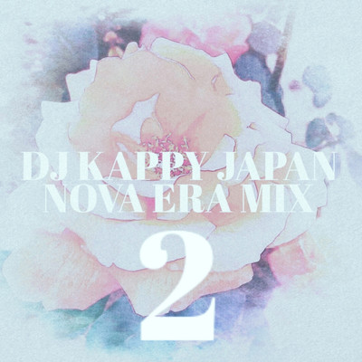 DJ KAPPY JAPAN NOVA ERA MIX 2/Kappy Japan