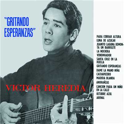 Gritando Esperanzas/Victor Heredia