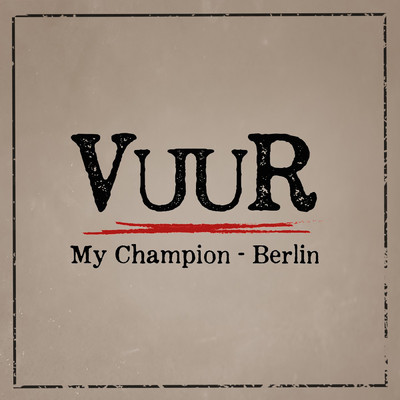 シングル/My Champion - Berlin/VUUR
