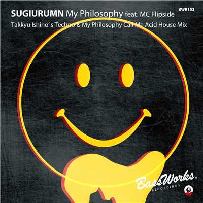 シングル/My Philosophy (Original Mix) [feat. MC Flipside]/SUGIURUMN