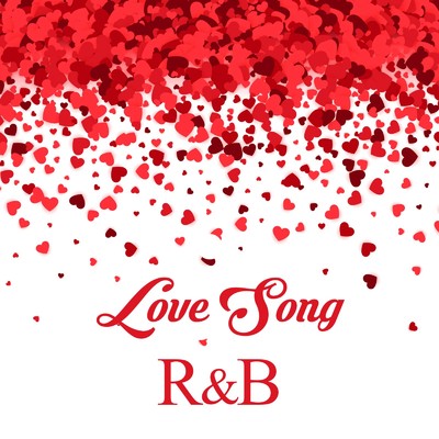 Love Song R&B -必ず一度は聴いた事ある、みんな大好きな名曲30選-/Various Artists