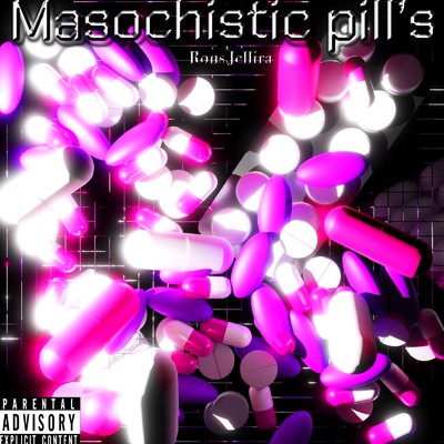 Masochistic pill's/Rons jellira