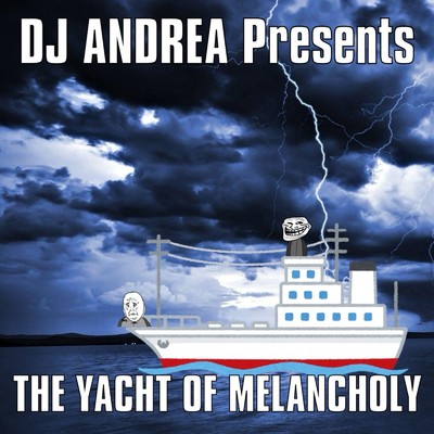 シングル/THE YACHT OF MELANCHOLY/DJ ANDREA