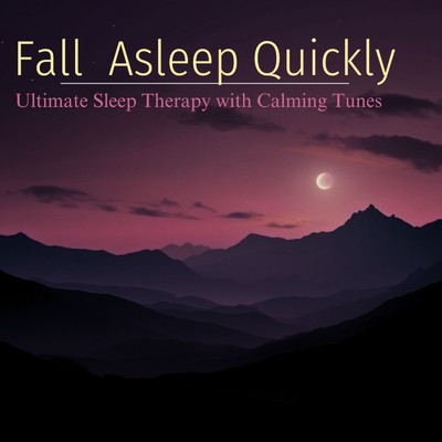 アルバム/Fall Asleep Quickly Ultimate Sleep Therapy with Calming Tunes/Nature sounds for deep sleep