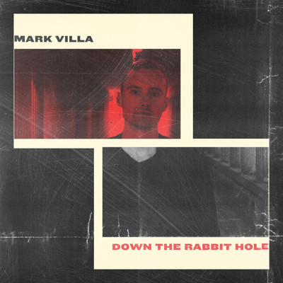 Down The Rabbit Hole/Mark Villa