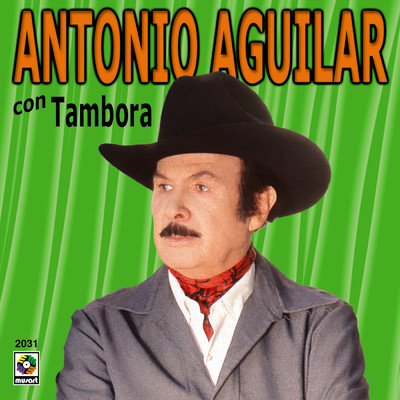 Antonio Aguilar Con Tambora/Antonio Aguilar