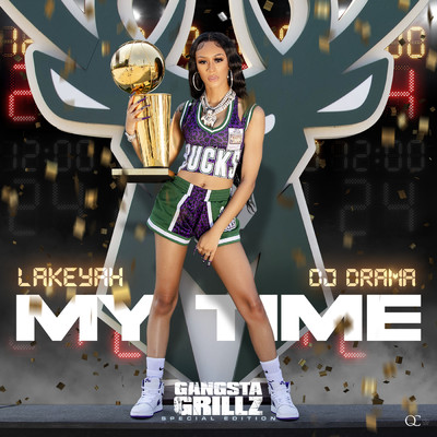 My Time (Clean) (featuring DJ Drama／Gangsta Grillz: Special Edition)/Lakeyah