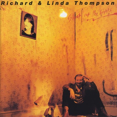 Shoot Out The Lights/Richard And Linda Thompson