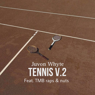 シングル/Tennis V.2 (feat. nuts & TMB Raps)/Juvon Whyte