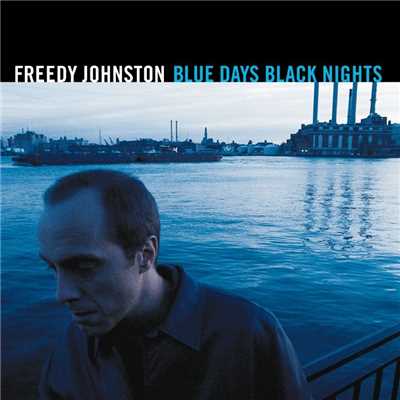 アルバム/Blue Days Black Nights/Freedy Johnston