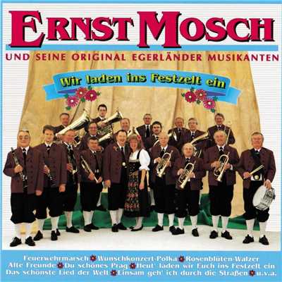 Wir Laden Ins Festzelt Ein/Ernst Mosch und seine Original Egerlander Musikanten