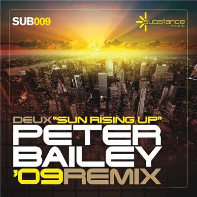 シングル/Sun Rising Up (Peter Bailey 09 Remix)/Deux