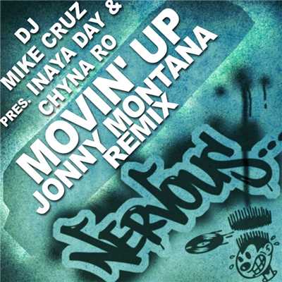 Movin' Up - Jonny Montana Remixes/DJ Mike Cruz Pres Inaya Day & Chyna Ro