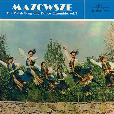 The Polish Song and Dance Ensemble Vol. 3/Mazowsze