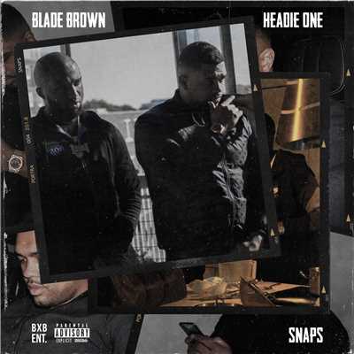 Snaps (feat. Headie One)/Blade Brown