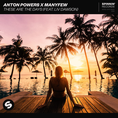 These Are The Days (feat. Liv Dawson)/Anton Powers x ManyFew