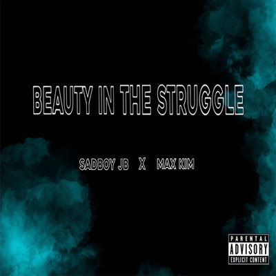 Beauty in the struggle/Sadboy JB