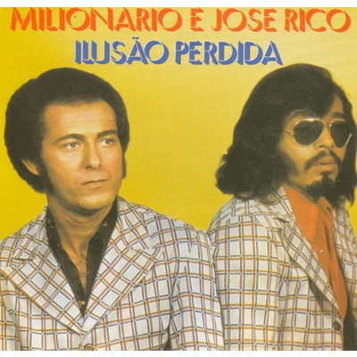 Volume 02 (Ilusao Perdida)/Milionario & Jose Rico