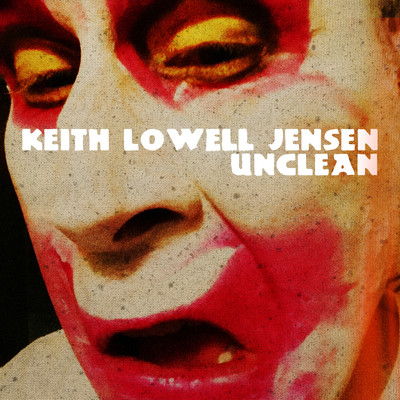 Unclean/Keith Lowell Jensen