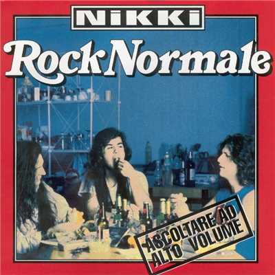 Rock normale/Nikki