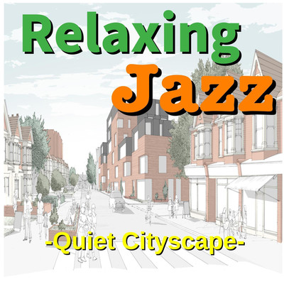 Relaxing Jazz -Quiet Cityscape-/TK lab