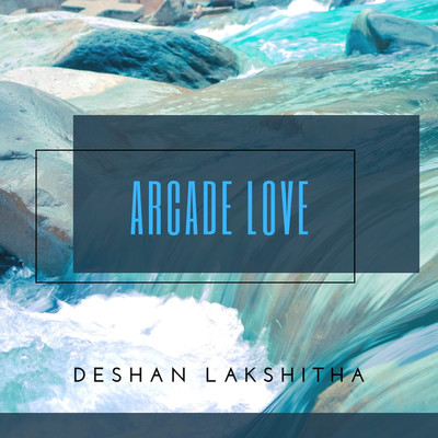 Arcade Love/Deshan Lakshitha