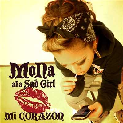 シングル/Mi CORAZON/MoNa a.k.a Sad Girl