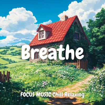 シングル/Calm Energy Beats/FOCUS MUSIC Chill Relaxing Breathe