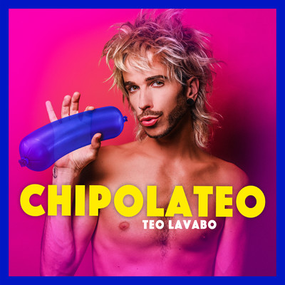 Chipolateo (Explicit)/Teo Lavabo