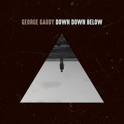 シングル/Down Down Below/George Gaudy