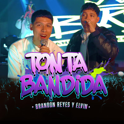 シングル/Tonta Bandida (En Vivo)/Brandon Reyes y Elvin