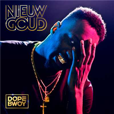 アルバム/Nieuw Goud/Dopebwoy
