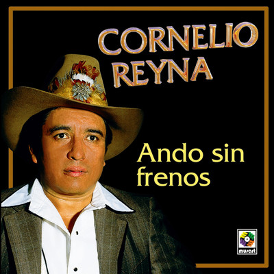 Ando Sin Frenos/Cornelio Reyna