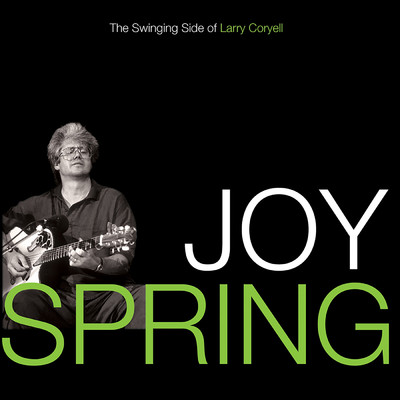 アルバム/Joy Spring: The Swinging Side Of Larry Coryell/ラリー・コリエル