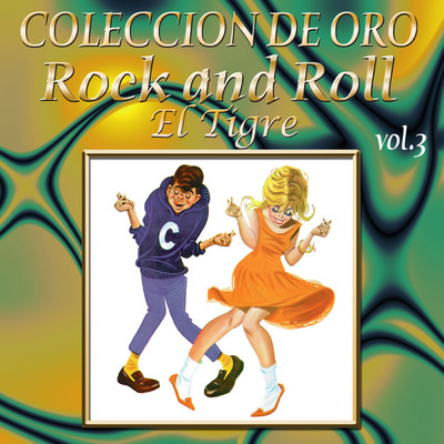 Coleccion De Oro: Rock And Roll, Vol. 3 - El Tigre/Various Artists
