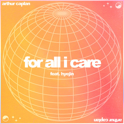 For All I Care (feat. hyejin)/Arthur Caplan