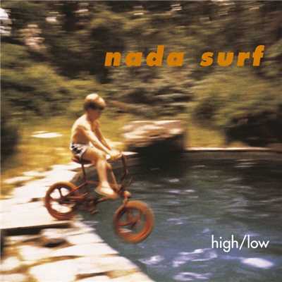 High／Low/Nada Surf