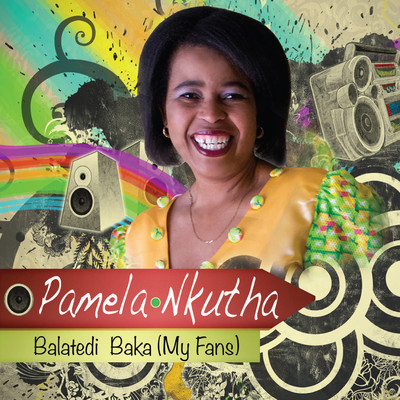 Balatedi Baka (My Fans)/Pamela Nkutha
