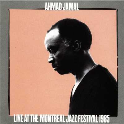 アルバム/Live At The Montreal Jazz Festival 1985/アーマッド・ジャマル