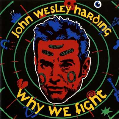 アルバム/Why We Fight/John Wesley Harding