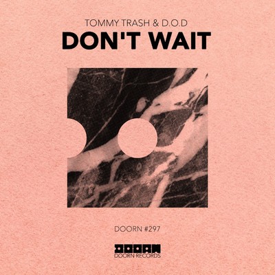 Don't Wait/Tommy Trash／D.O.D