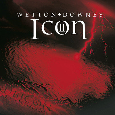 Icon II: Rubicon/Wetton & Downes