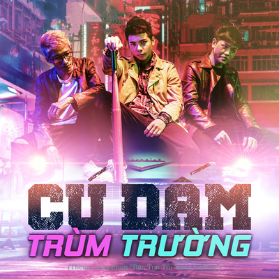 Cu Dam Trum Truong (Theme Song From ”Ban Trai Toi Trum Truong”)/Bui Tan Hao