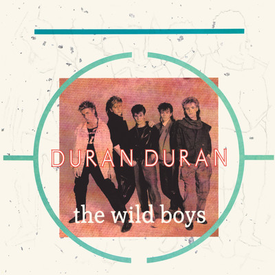 シングル/The Wild Boys (Wilder Than Wild Boys Extended Mix)/Duran Duran