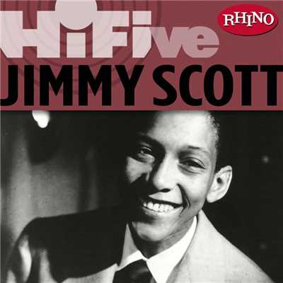 Rhino Hi-Five: Jimmy Scott/ジミー・スコット