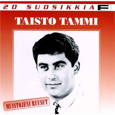 アルバム/20 Suosikkia ／ Muistojeni ruusut/Taisto Tammi